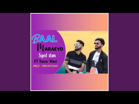 Baal Maraeyo (feat. Yawar Wani)