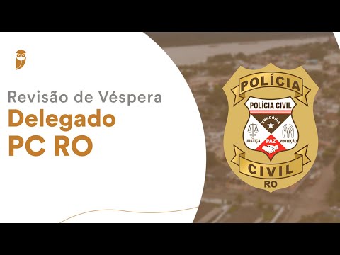 Revisão de Véspera - Delegado PC RO