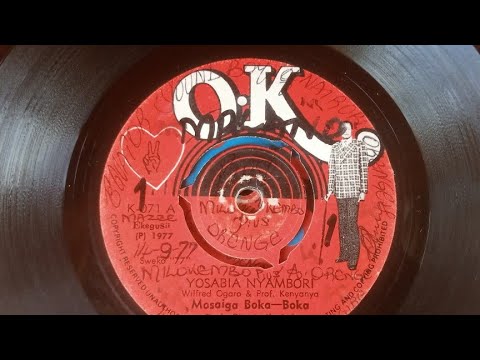 YOSABIA NYAMBORI.BY .MOSAIGA BOKA BOKA .BY WILFRED OGARO & PROF.KENYANYA. O.K 71 SIDE A. 1977
