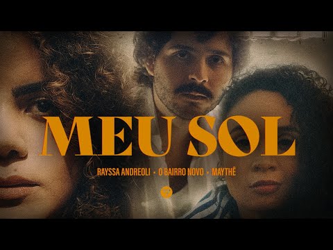 MEU SOL | CLIPE OFICIAL - Rayssa Andreoli, O Bairro Novo e Maythê