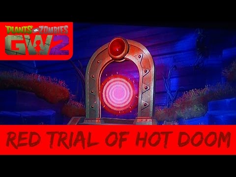 PvZ Garden Warfare 2 - RED TRIAL OF HOT DOOM!