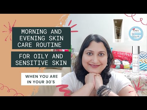 Skin Care Routine when you are in your 30's . For Oily and Sensitive skin