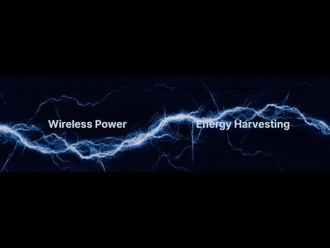 Wireless Power & Energy Harvesting 2022