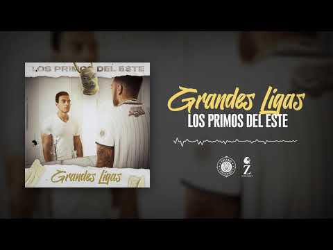 Los Primos del Este - Grandes Ligas (Audio)