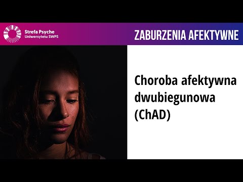 Choroba afektywna dwubiegunowa (ChAD) - dr Ewa Pragłowska, Joanna Flis