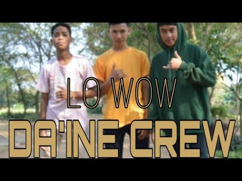 DA'INE CREW - LO WOW (Official M/V)