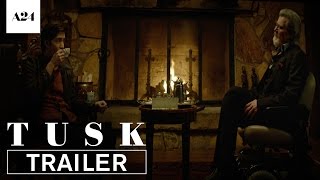 Tusk | Official Trailer HD | A24