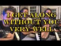 I Get Along Without You Very Well - Tony DeSare Song #83