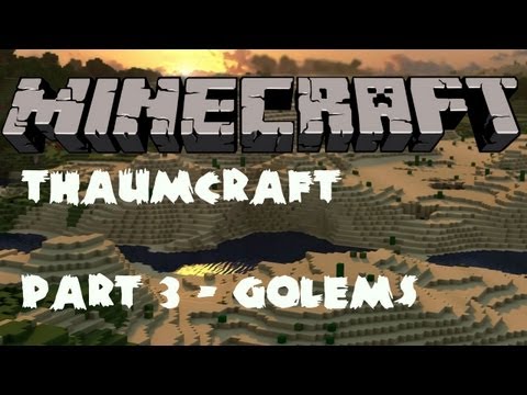 How To - ThaumCraft - Part 3 :Golems - Feed The Beast