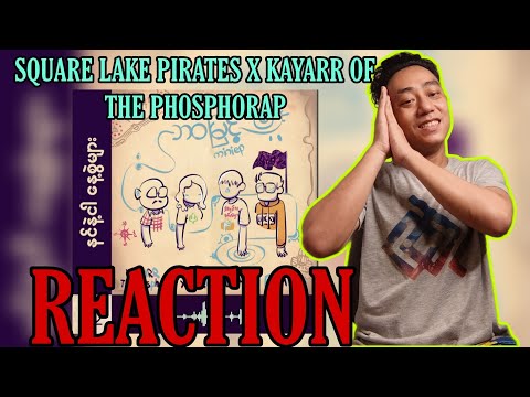 ဒီလို ARTIST တွေကို SUPPORT ပေးသင့်တယ် |SQUARE LAKE PIRATES X KAYARR - နင်နဲ့ငါနေ့စွဲများ (REACTION)