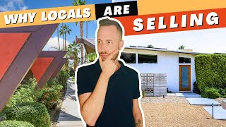 Why Are So Many Locals Selling in Palm Springs Right Now | Living in Palm Springs California | CA