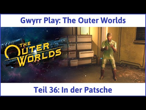The Outer Worlds deutsch Teil 36 - In der Patsche Let's Play