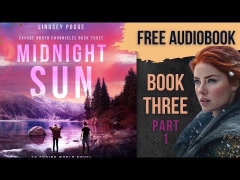 MIDNIGHT SUN - Savage North Chronicles Book 3 [Free Survival Fantasy Audiobook PART 1 - Unabridged]