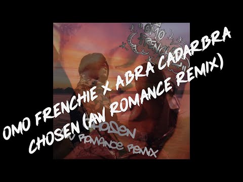 Omo Frenchie X Abra Cadabra - Chosen (AW Romance Remix)