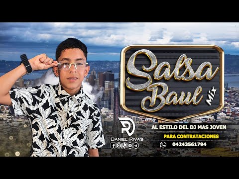 SALSA BAÚL MIX - DJ DANIEL RIVAS EL BEBÉ DE LA SALSA ( LIVE )