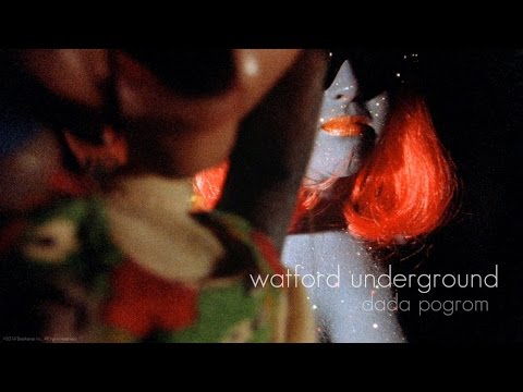 Dada Pogrom - Watford Underground