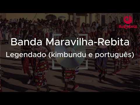Banda Maravilha - Rebita (Legenda em kimbundu e portugu&ecirc;s)