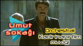 Kadir inanir  Umut Sokagi film muzigi Fatih Hacioglu Orchestral