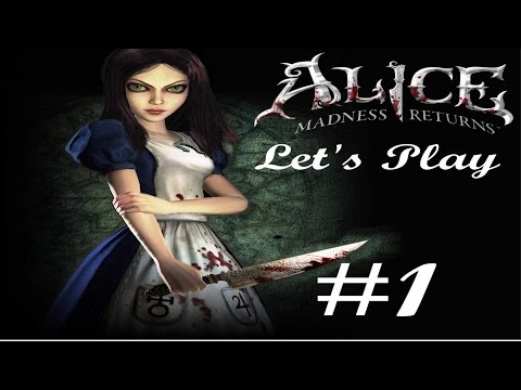 Let's Play Alice Madness Returns: Part 1 - 'The Madness Begins!'
