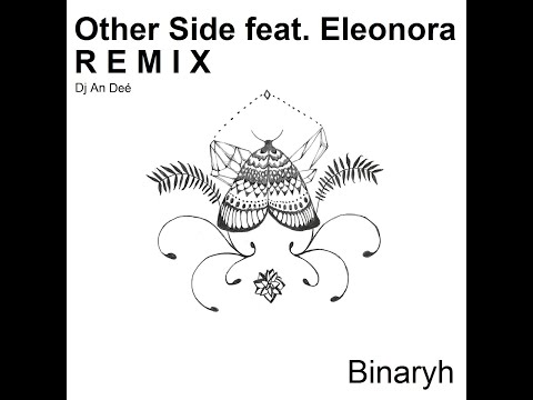 Binaryh - Other Side feat. Eleonora Interpretation (Remix An Deé)