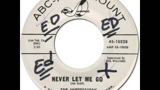 THE IMPRESSIONS - NEVER LET ME GO [ABC Paramount 10328] 1962