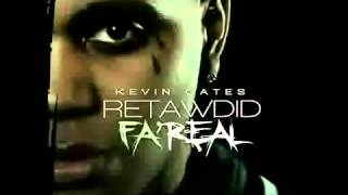 Kevin Gates -Retawdid Fa Real