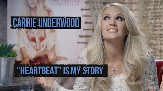 Carrie Underwood: &quot;Heartbeat&quot; Is My Story