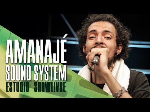 Revolução e filosofia de vida - Amanajé Sound System no Estúdio Showlivre 2017