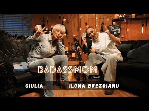#32 | BADASSMOM | Ilona Brezoianu: Cum mi-am schimbat viața fără compromisuri