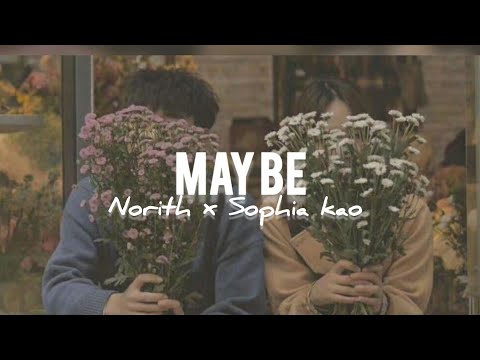 May be | Norith x Sophia kao [lyrics]