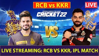 IPL 2022 Live 🔴 RCB Vs KKR New Teams Ipl Match Royal Challenger Bangalore vs Kolkata Cricket 22 Live