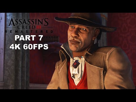 ASSASSIN'S CREED 3 REMASTERED Gameplay Walkthrough Part 7 - Assassin's Creed 3 Remastered 4K 60FPS