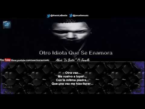 Otro Idiota Que Se Enamora (Letra) - Alexio ''La Bestia'' Ft Januelle