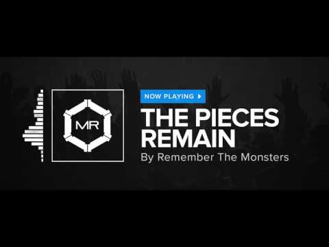 Remember The Monsters - The Pieces Remain [HD]