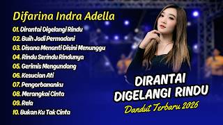 Download lagu DIFARINA INDRA ADELLA - DIRANTAI DIGELANGI RINDU - BUIH JADI PERMADANI || DANGDUT TERBARU 2026 mp3