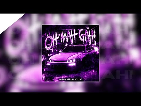 SH3RWIN, viralune, MC LONE - OH MAH GAH!