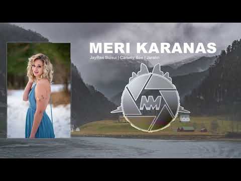MERI KARANAS - JAYREX SUISUI || CAMMY BEE || JARAHN