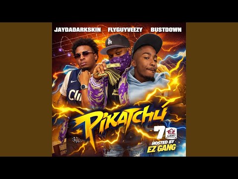Pikatchu (feat. JayDaDarkskin & Bustdown)