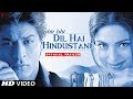Phir Bhi Dil Hai Hindustani Trailer Now In HD Shah Rukh Khan Juhi Chawla