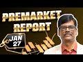 pre market report 27 jan 2025