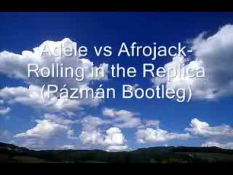 Adele vs Afrojack-Rolling in the Replica(Pázmán Bootleg)