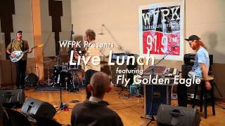 WFPK's Live Lunch featuring Fly Golden Eagle - 2nd Hour of the Night and Psyche's Dagger