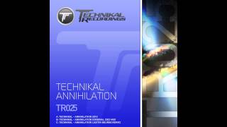 Technikal - Annihilation (Original 2003 Mix) [Technikal Recordings]