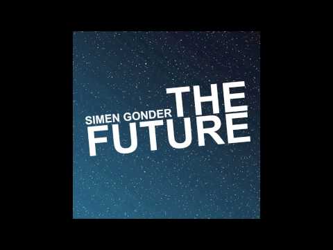 Simen Gonder - The Future (Radio Edit) [SPOTIFY AND ITUNES BELOW!]