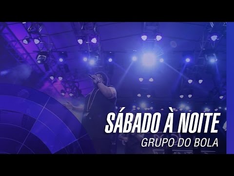 Grupo do Bola - Sábado à Noite