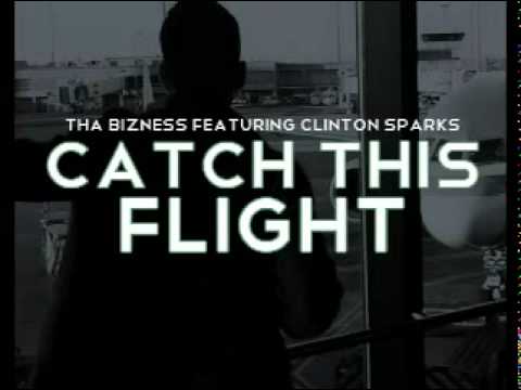 Tha Bizness featuring Clinton Sparks - Catch This Flight (Prod. by Tha Bizness)