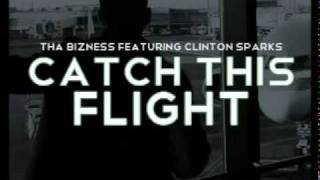 Tha Bizness featuring Clinton Sparks - Catch This Flight (Prod. by Tha Bizness)
