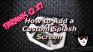 How to Add a Custom Splash Screen to the Taranis Q X7