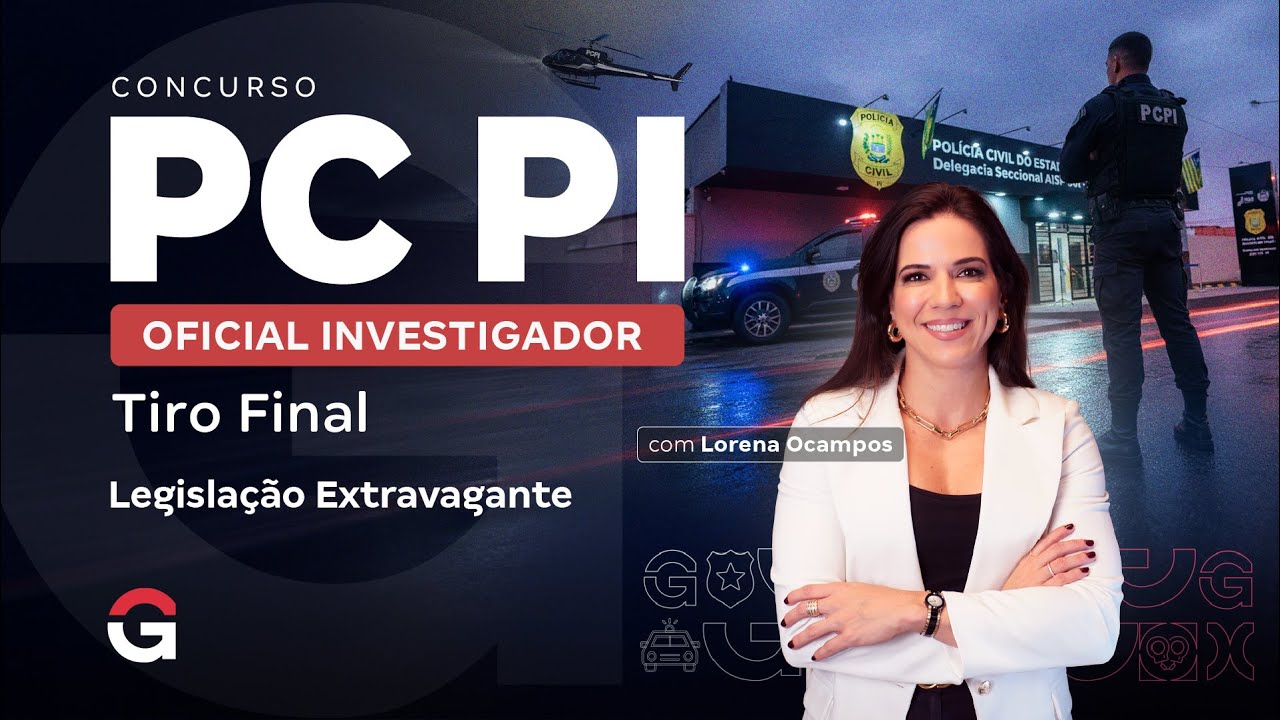 Concurso PC PI: Tiro Final para Oficial Investigador | Legislação Extravagante com Lorena Ocampos