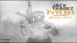 Jack Tradez - MOB Ft Young Bari  (#MobbinLikeAAfghan)